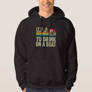 Veste À Capuche C'est une bonne journée pour boire sur un bateau v