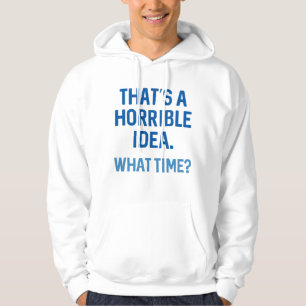 Veste À Capuche C'est une idée horrible