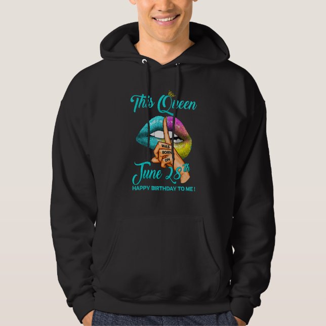 Veste À Capuche Cette Reine Est Née Le 28 Juin Joyeux Anniversaire (Devant)