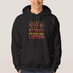Veste À Capuche Chaque animal a une histoire que je suis ici pour