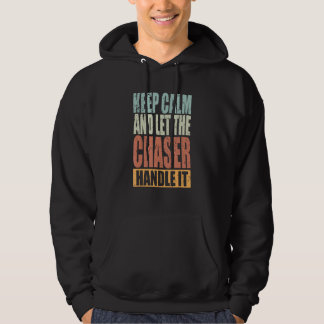 Veste À Capuche Chaser Keep Calm and let the Chaser handle it
