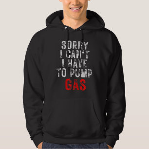 Veste À Capuche Chauffeur Mécanique Désolé Je Dois Pomper Du Gaz