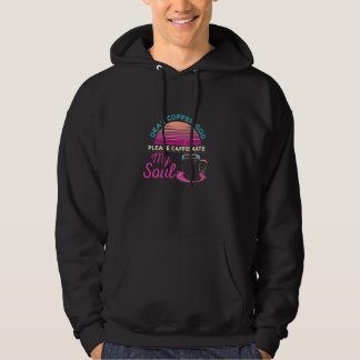 Veste À Capuche Cher Dieu du Café, Veuillez Caféiner Mon Âme Drôle