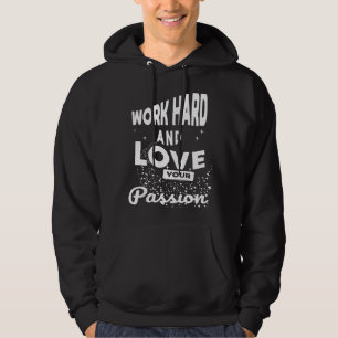 Veste À Capuche Citation cool Travaillez dur Et Aimez Votre Motiva