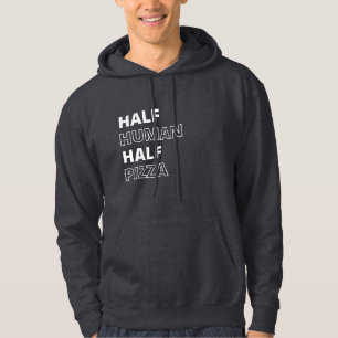 Veste À Capuche Citation de nourriture drôle Moitié humain moitié 