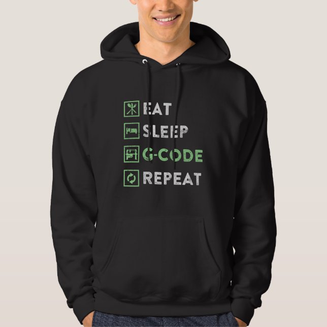 Veste À Capuche CNC Machiniste Mangez le sommeil G Code Répétition (Devant)