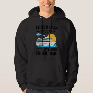 Veste À Capuche Countdown Is Over It's Cruise Time Cruising Ship