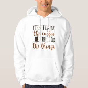 Veste À Capuche D'Abord, Je Bois Le Café