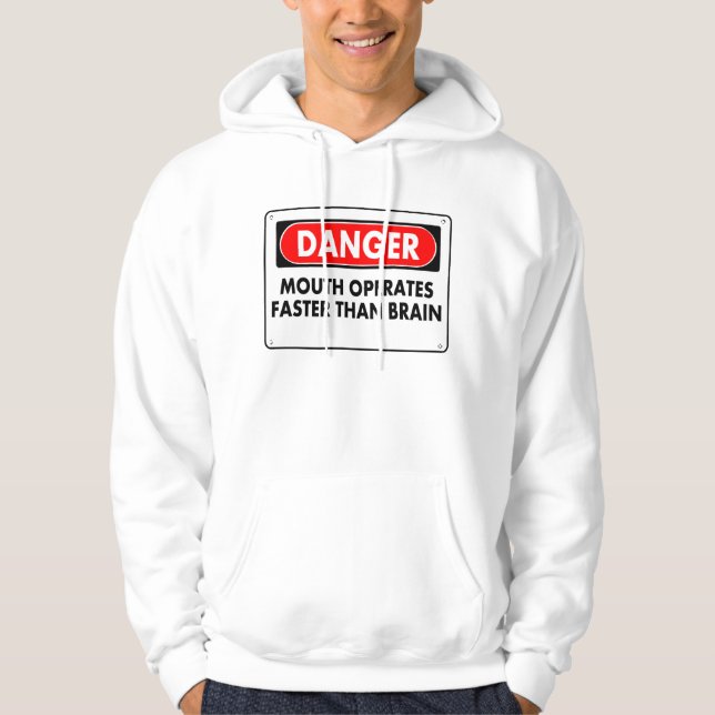 Veste À Capuche Danger - la bouche fonctionne plus rapidement que (Devant)