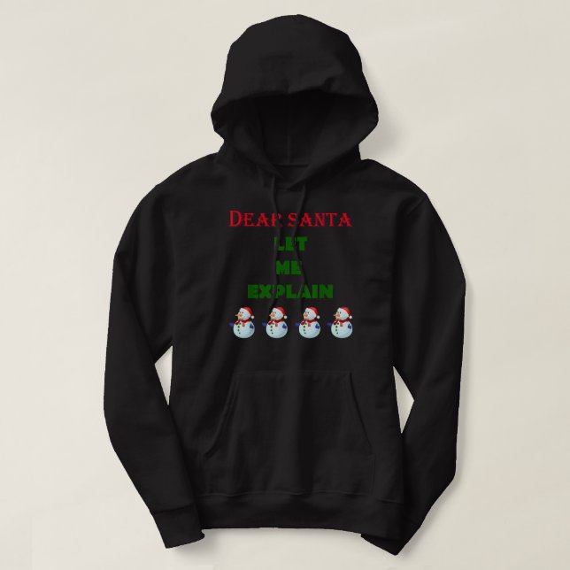 Veste À Capuche Dear Santa, Let Me Explain Funny Snowman (Design devant)