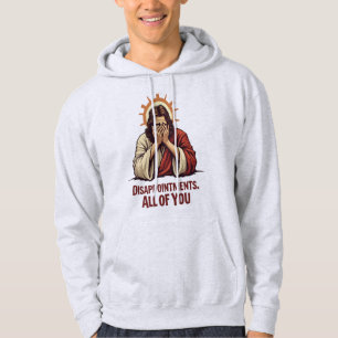 Veste À Capuche Déceptions Vous Toutes - Drôle Jésus Facepalm