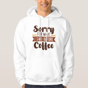 Veste À Capuche Désolé Pour Ce Que J'Ai Dit Avant Le Café