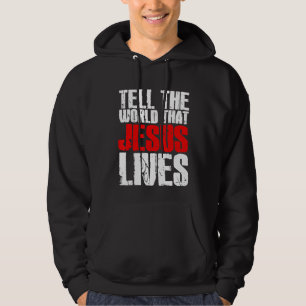 Veste À Capuche Dites au monde que Jésus vit Jésus-Christ W