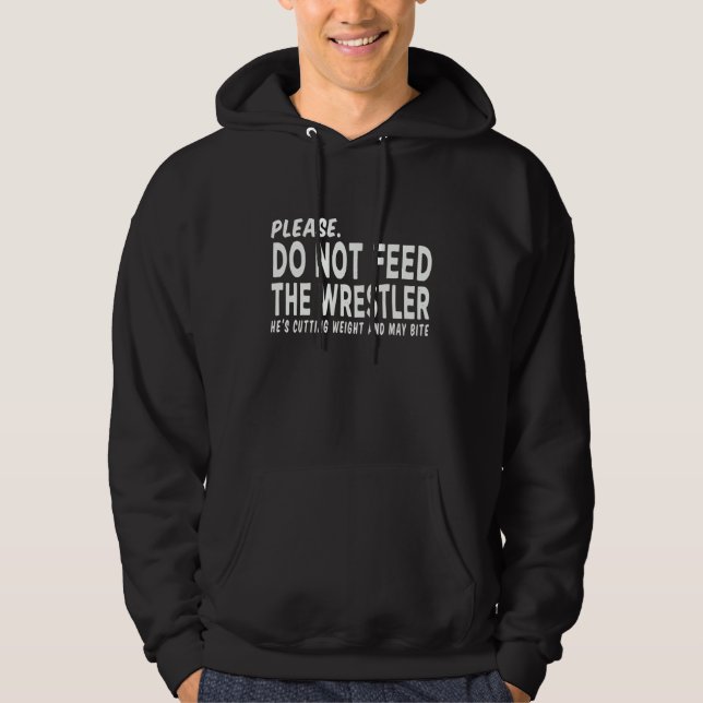 Veste À Capuche Do Not Feed The Wrestler - Wrestler Gifts - Wrestl (Devant)