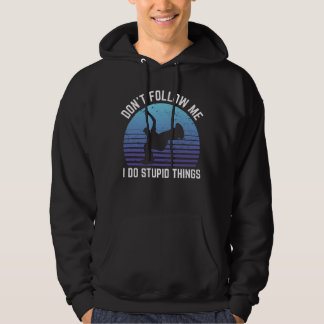 Veste À Capuche Dont Follow Me I Do Stupid Things Breakdance