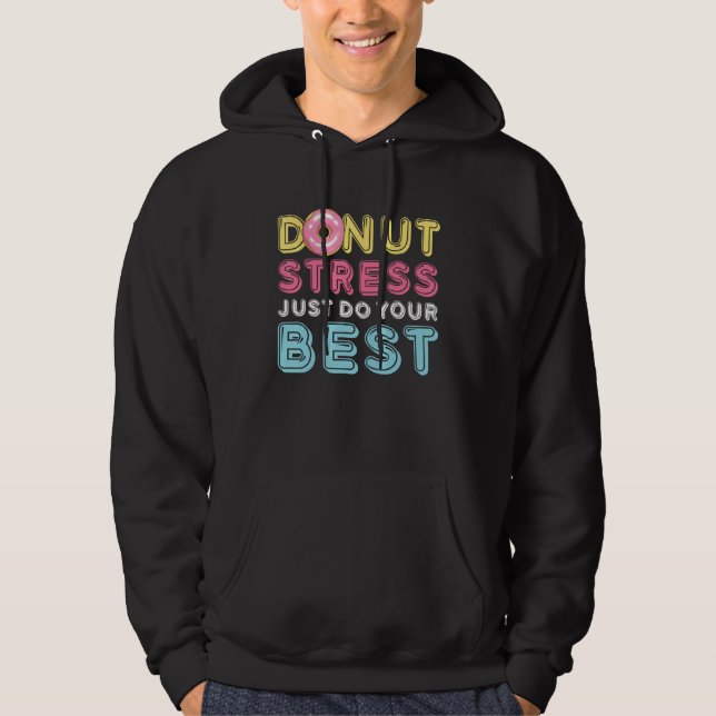 Veste À Capuche Donut Stress Just Do Your Best Testing Day Teacher (Devant)