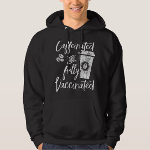 Veste À Capuche Drôle Caféiné Et Entièrement Vacciné Vaccin Imm