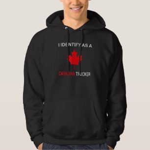 Veste À Capuche Drôle Je M'Identifie Comme Un Canadien Trucker Fre