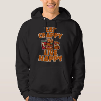 Veste À Capuche Eat Crappy Live Happy