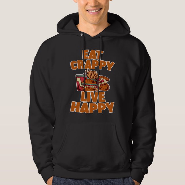 Veste À Capuche Eat Crappy Live Happy (Devant)