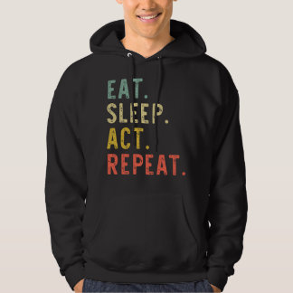 Veste À Capuche Eat Sleep Act Répéter Acteur Acteur Don intérimair