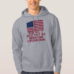 Veste À Capuche Embrassez-moi que j'ai juste obtenu ma citoyennet