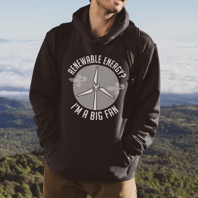 Veste À Capuche Énergie renouvelable (renewable energy I'm a big fan hoodie)