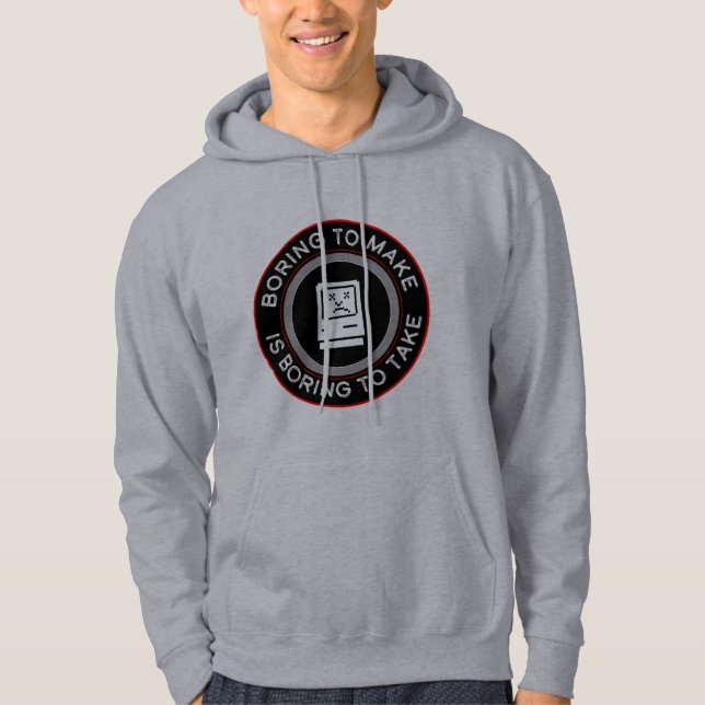 Veste À Capuche ennuyeux à faire est ennuyeux à prendre (Devant)