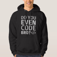 Est-ce que vous codez même Bro