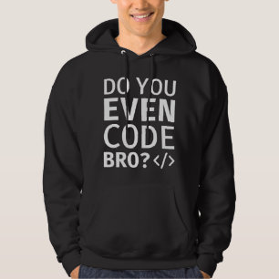 Veste À Capuche Est-ce que vous codez même Bro