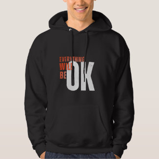 Veste À Capuche Everything Will Be OK – Motivational Bold Text Tee