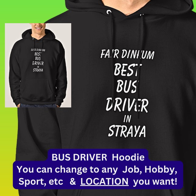 Veste À Capuche Fair Dinkum BEST BUS DRIVER à Straya (Créateur téléchargé)