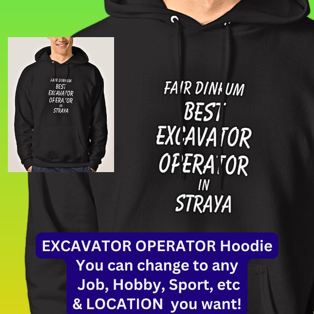 Veste À Capuche Fair Dinkum MEILLEUR EXCAVATOR OPERATOR à Straya (Créateur téléchargé)