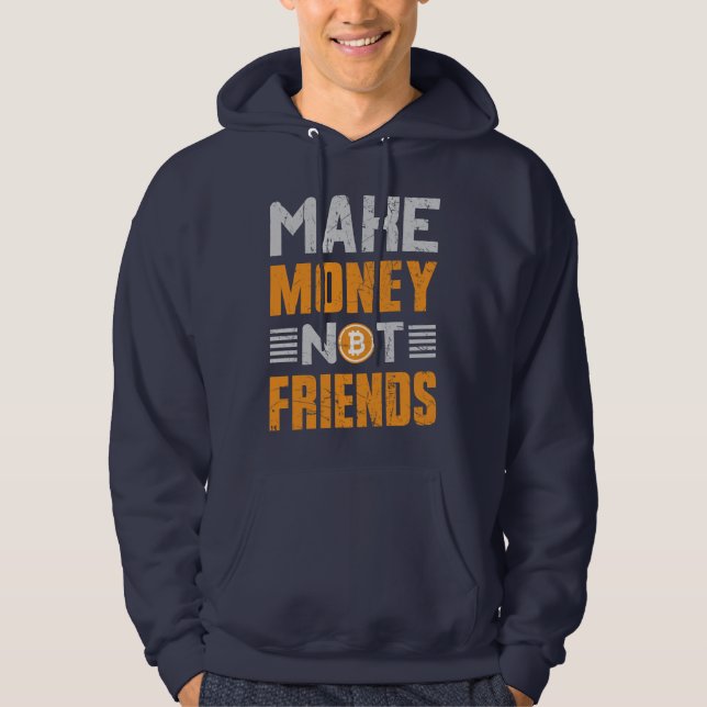 Veste À Capuche Faire de l'argent pas des amis (Devant)