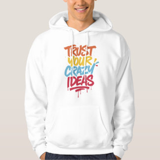 Veste À Capuche Faites Confiance à Vos Idées Folles – Typographie