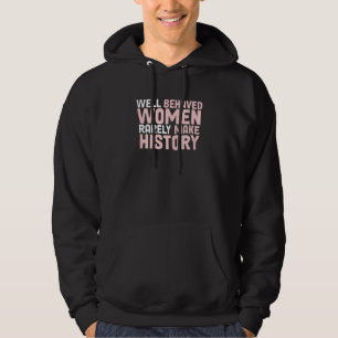 Veste À Capuche Femmes Les Femmes Qui Se Conduisent Bien Font Rare