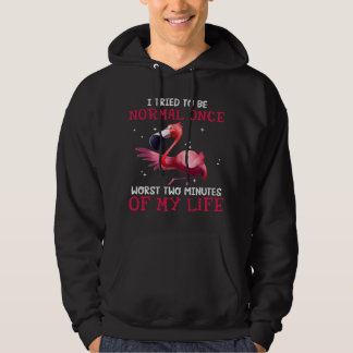 Veste À Capuche Flamant rose J'Ai Essayé D'Être Normal Une Fois Pi