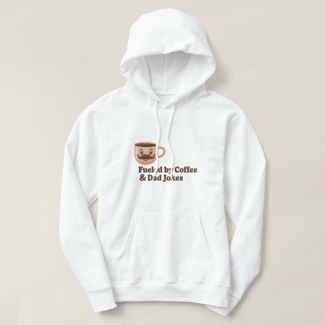 Veste À Capuche Fueled by Coffee and Dad Jokes – Funny Quote (Design devant)