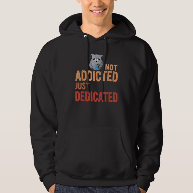 Veste À Capuche Funny Not addicted just dedicated,Coffee Lover ,Cu (Devant)