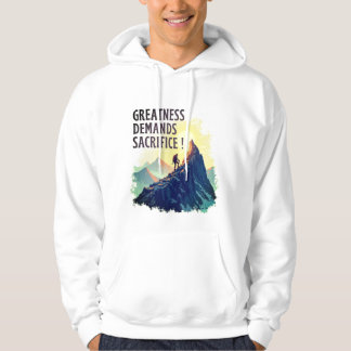 Veste À Capuche Greatness Demands Sacrifice Hoodie – Motivational
