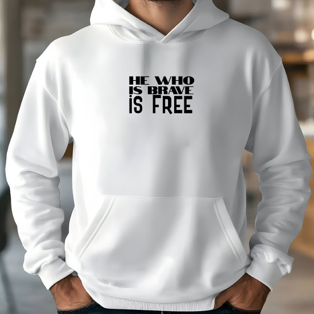 Veste À Capuche He who is brave is free quote white black (Créateur téléchargé)