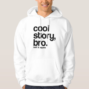 VESTE À CAPUCHE HISTOIRE FRAÎCHE, BRO. DITES-LE ENCORE
