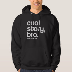 VESTE À CAPUCHE HISTOIRE FRAÎCHE, BRO. DITES-LE ENCORE