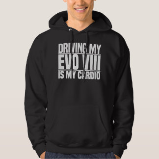Veste À Capuche Hommes Femmes Conduisant Mon Evo 8 Est Mon Cardio