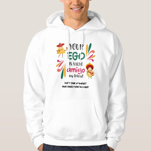 Veste À Capuche Humour mexicain VOTRE EGO EST NACHO AMIGO Texte pe (Devant)