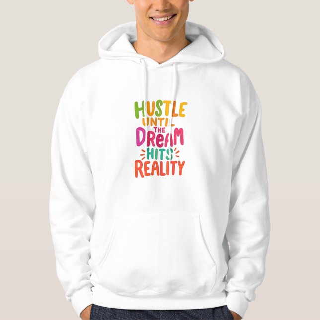 Veste À Capuche Hustle Until the Dream Hits Reality – Motivational (Devant)
