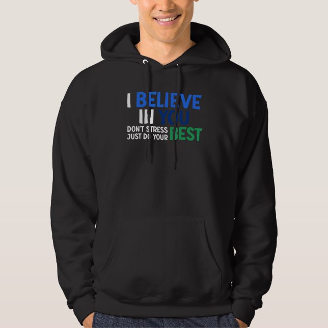 Veste À Capuche I Believe In Your Best Don't Stress Teacher Testin (Devant)