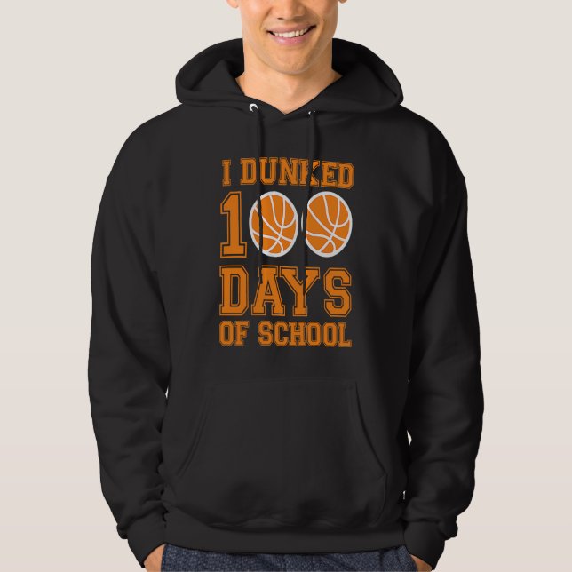 Veste À Capuche I Dunked 100 Days Of School Basketball Player 100  (Devant)