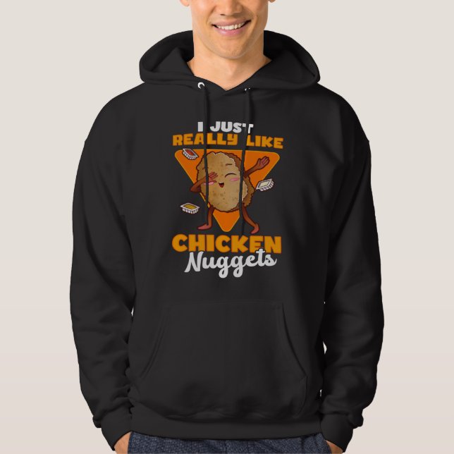 Veste À Capuche I Just Really Like Chicken Nuggets  Nugs  Quote (Devant)