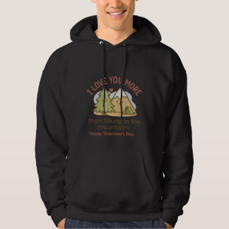 Veste À Capuche I Love You More Than Hiking Funny Valentine's Day 